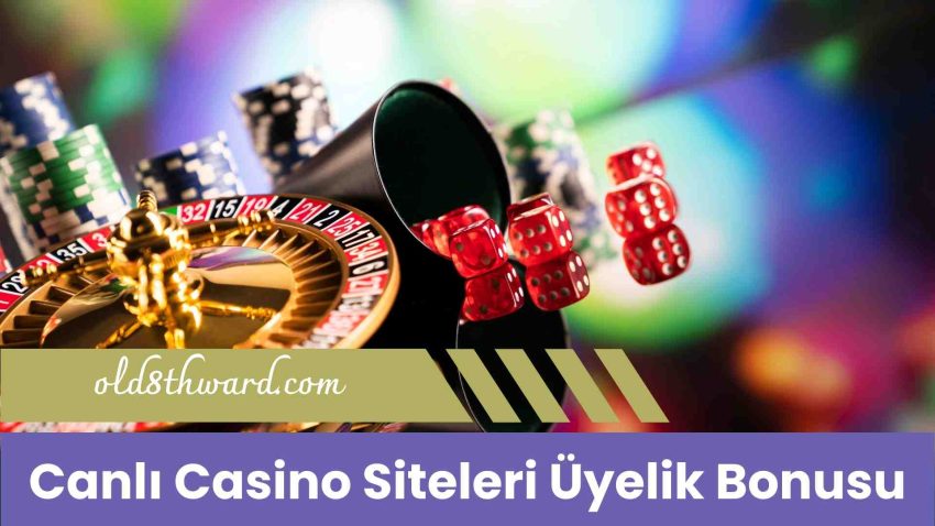 Canlı Casino Siteleri Üyelik Bonusu